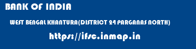 BANK OF INDIA  WEST BENGAL KHANTURA(DISTRICT 24 PARGANAS NORTH)    ifsc code